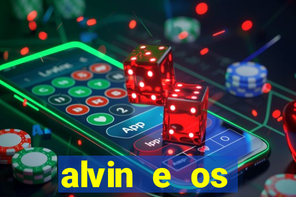 alvin e os esquilos redecanais