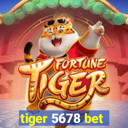 tiger 5678 bet