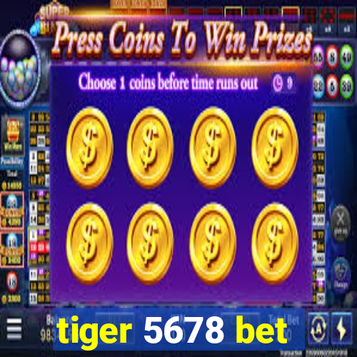 tiger 5678 bet