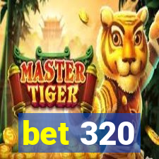 bet 320