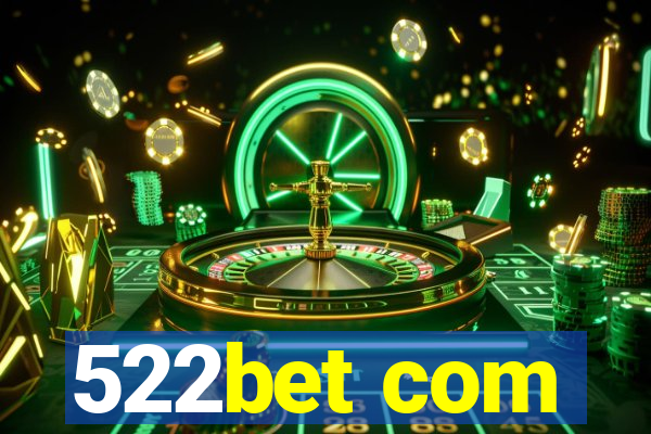 522bet com