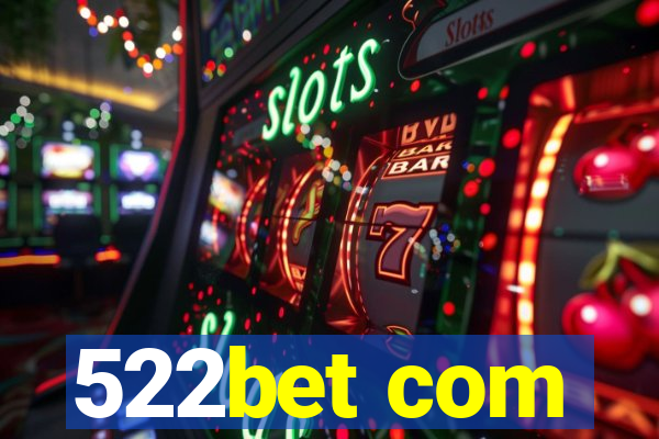 522bet com