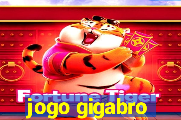 jogo gigabro