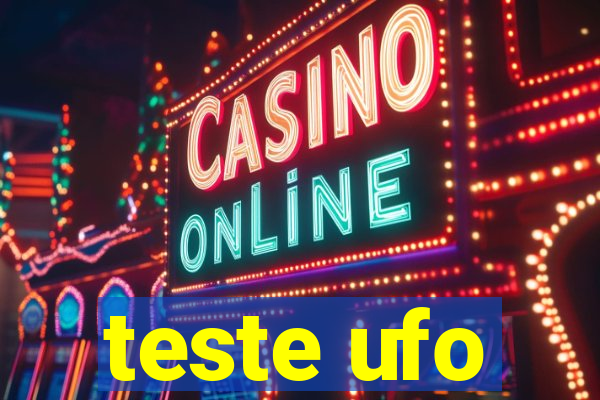 teste ufo