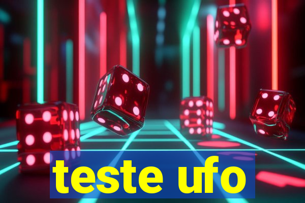 teste ufo