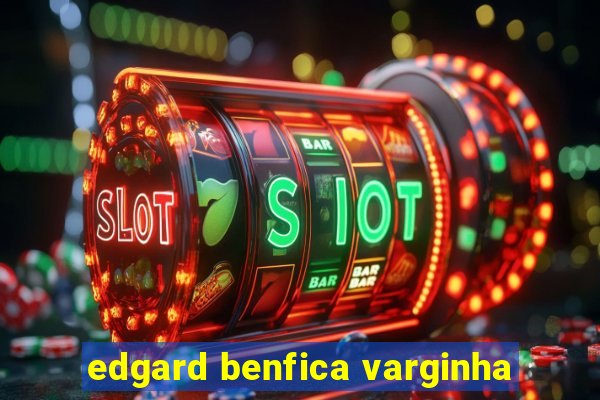 edgard benfica varginha