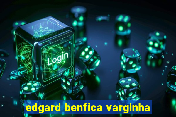 edgard benfica varginha