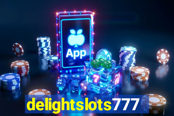 delightslots777