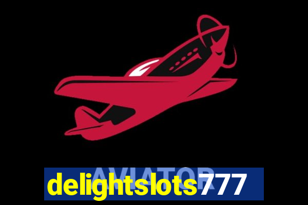 delightslots777