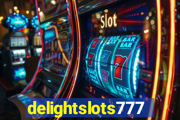 delightslots777