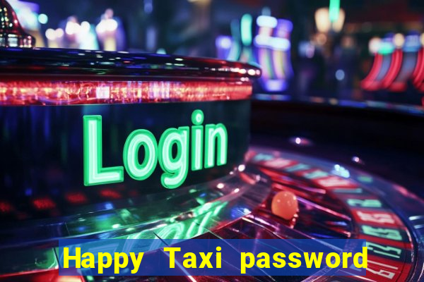 Happy Taxi password road 96 road 96 senha do cofre