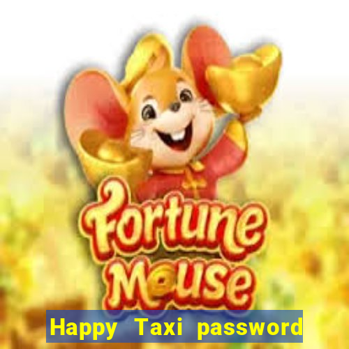 Happy Taxi password road 96 road 96 senha do cofre