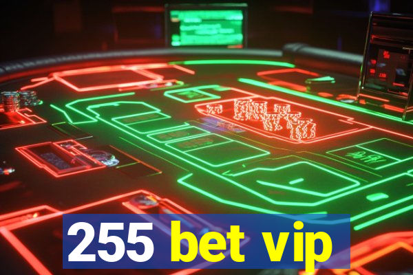 255 bet vip