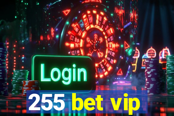 255 bet vip