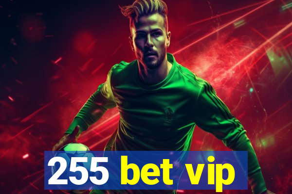 255 bet vip