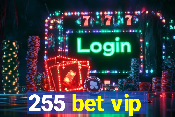 255 bet vip