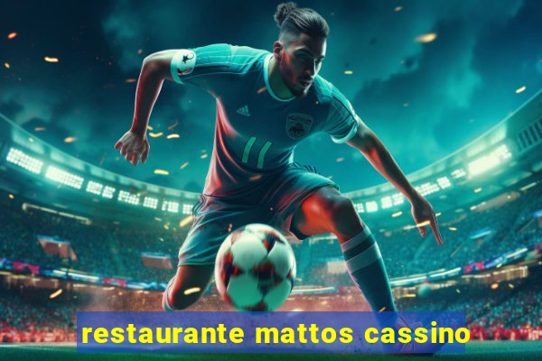 restaurante mattos cassino