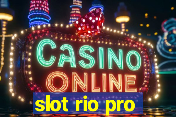 slot rio pro