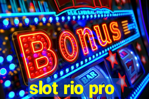 slot rio pro