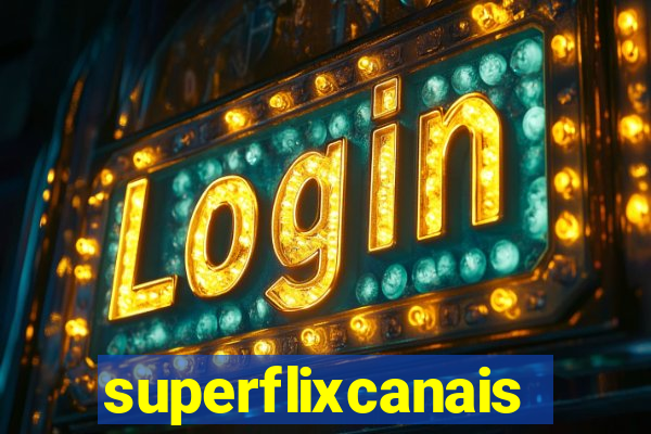 superflixcanais