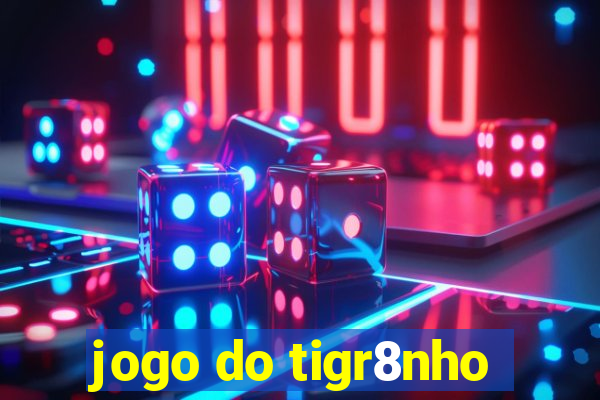 jogo do tigr8nho