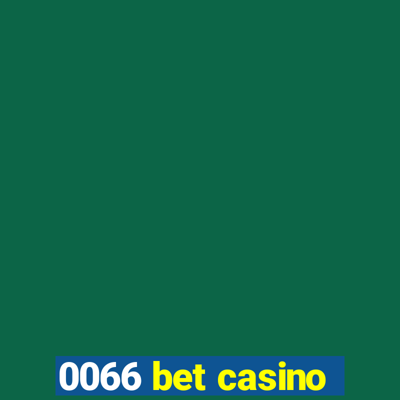 0066 bet casino