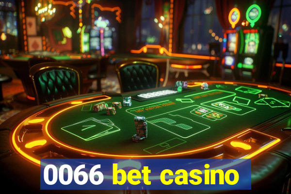 0066 bet casino