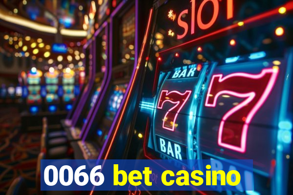 0066 bet casino