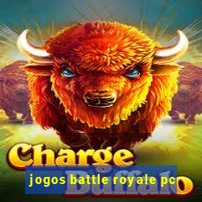 jogos battle royale pc