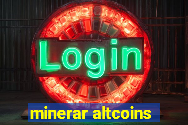 minerar altcoins