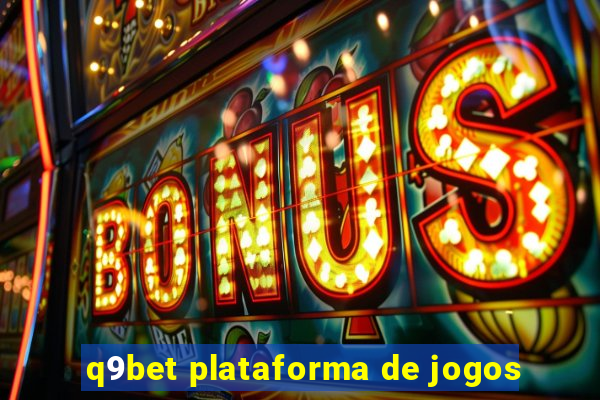 q9bet plataforma de jogos