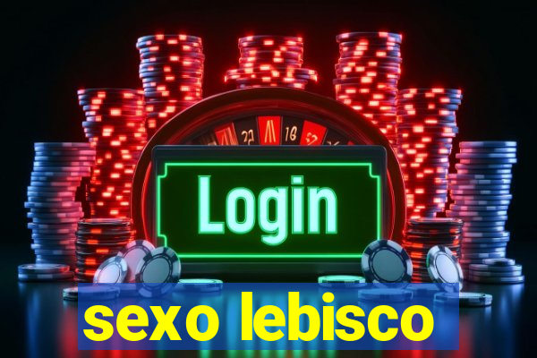 sexo lebisco