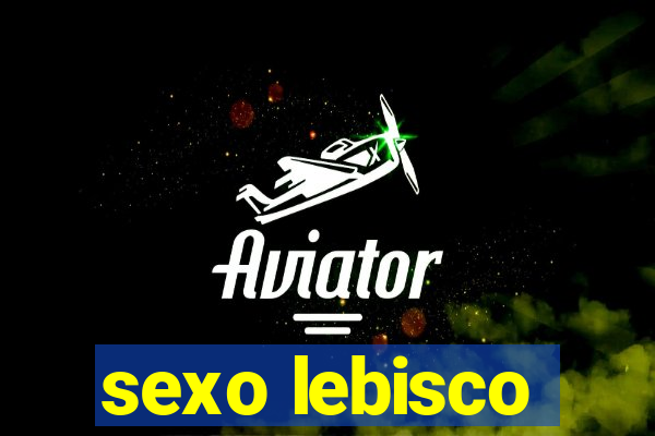 sexo lebisco