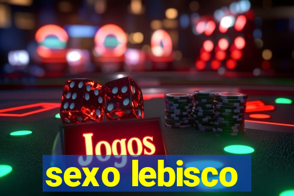 sexo lebisco