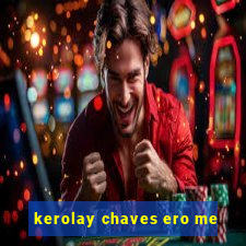 kerolay chaves ero me