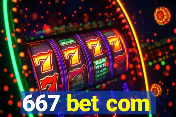 667 bet com