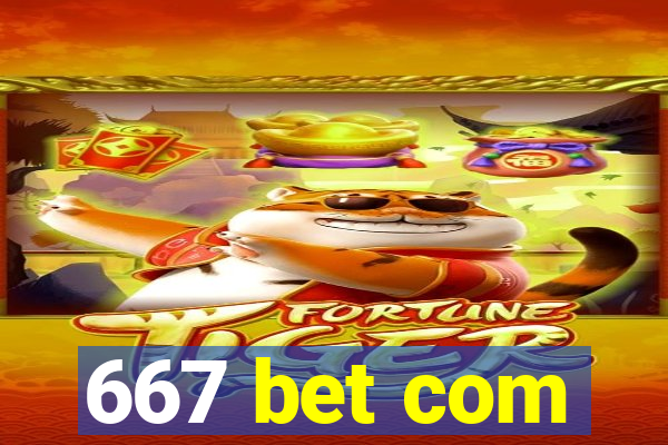 667 bet com