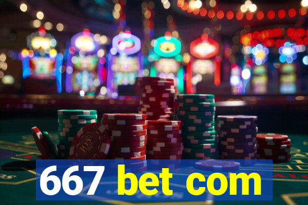 667 bet com