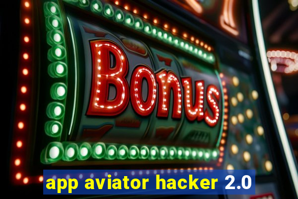 app aviator hacker 2.0