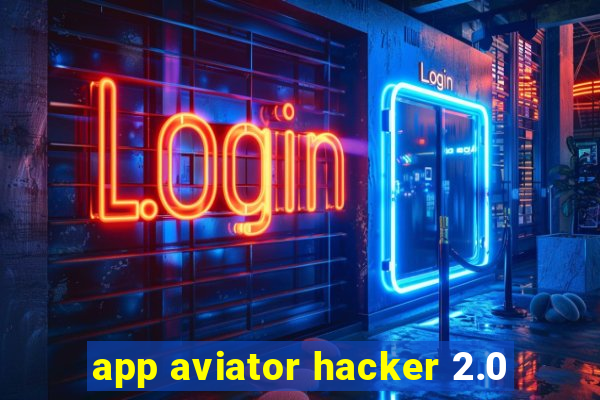 app aviator hacker 2.0