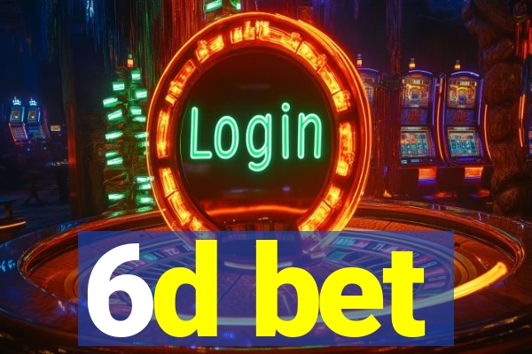 6d bet