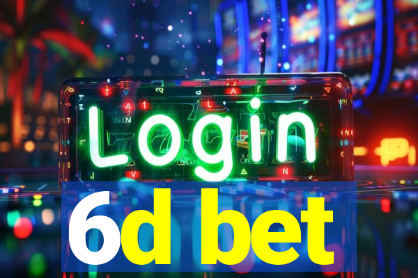 6d bet