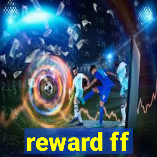 reward ff