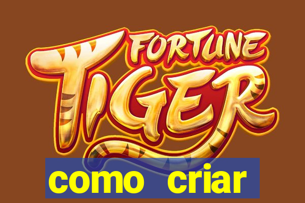 como criar plataforma de jogo do tigre