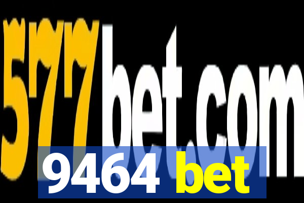 9464 bet