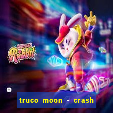 truco moon - crash & poker