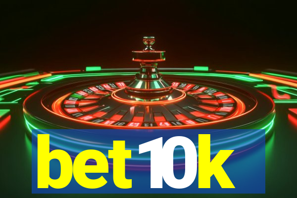 bet10k