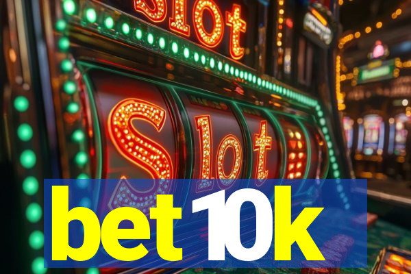 bet10k