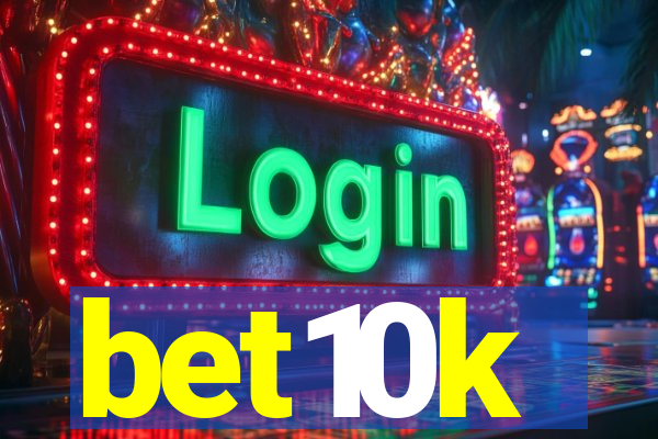 bet10k