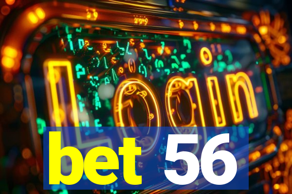 bet 56